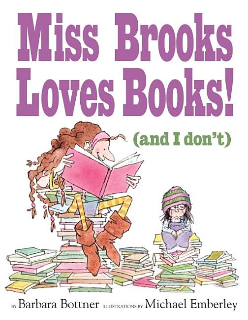 Item #21074 Miss Brooks Loves Books! (and I don't). Barbara Bottner