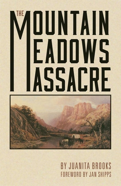 Item #8861 Mountain Meadows Massacre. Juanita Brooks