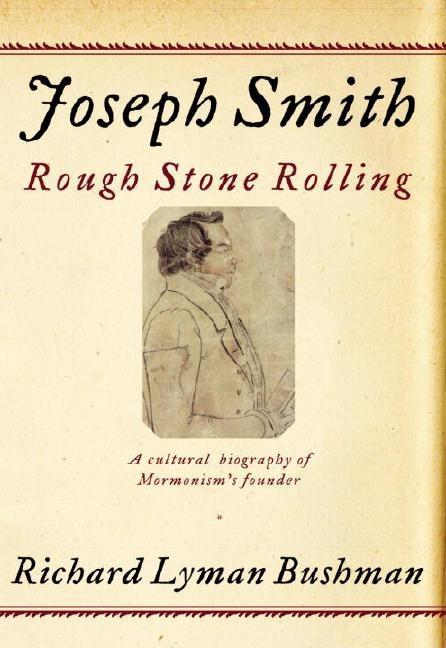 Item #19858 Joseph Smith: Rough Stone Rolling. Richard Lyman Bushman, the assistance of Jed...