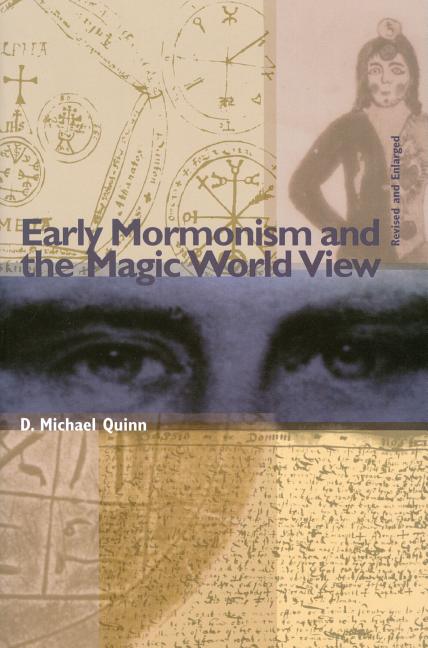 Item #6057 Early Mormonism and the Magic World View. D. Michael Quinn