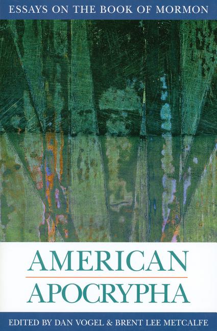 Item #9008 American Apocrypha: Essays on the Book of Mormon. Dan Vogel, ed Brent Lee Metcalfe