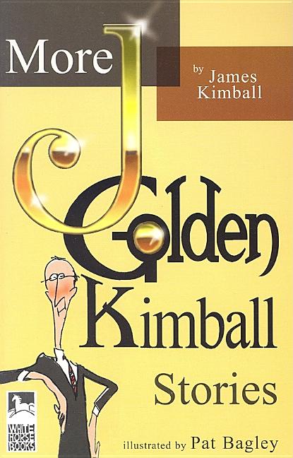 Item #11739 More J. Golden Kimball Stories. James Kimball