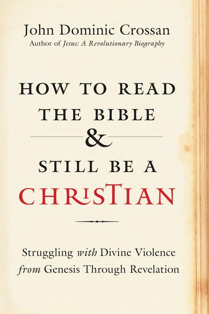 Item #29056 How to Read the Bible & Still Be a Christian: Struggling with Divine Violence from...