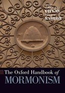 Item #32781 The Oxford Handbook of Mormonism. Terryl Givens, Philip L. Barlow