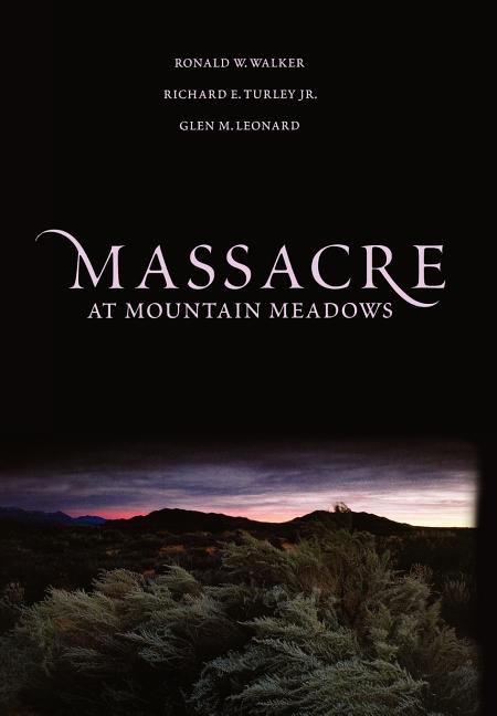 Item #17476 Massacre at Mountain Meadows; An American Tragedy. Ronald W. Walker, Richard E....