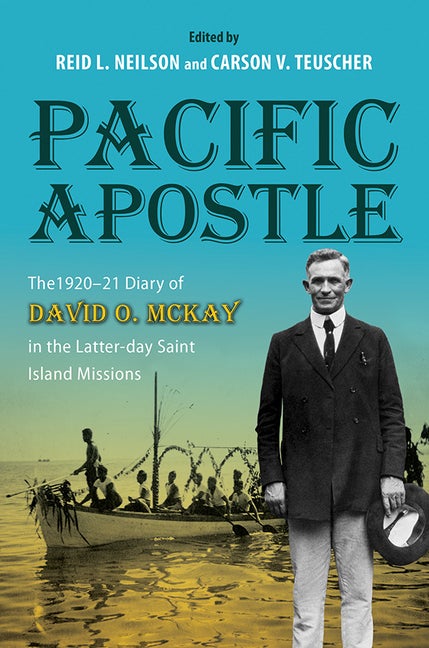 Item #33020 Pacific Apostle: The 1920-21 Diary of David O. McKay in the Latter-day Saint Island...