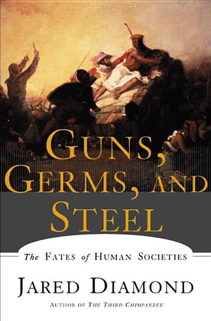 Item #28273 Guns, Germs, and Steel; The fates of Human Societies. Jared Diamond