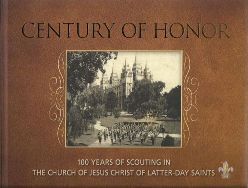 Item #23508 Century of Honor: 100 Years of Scouting in the Church of Jesus Christ of Latter-day Saints