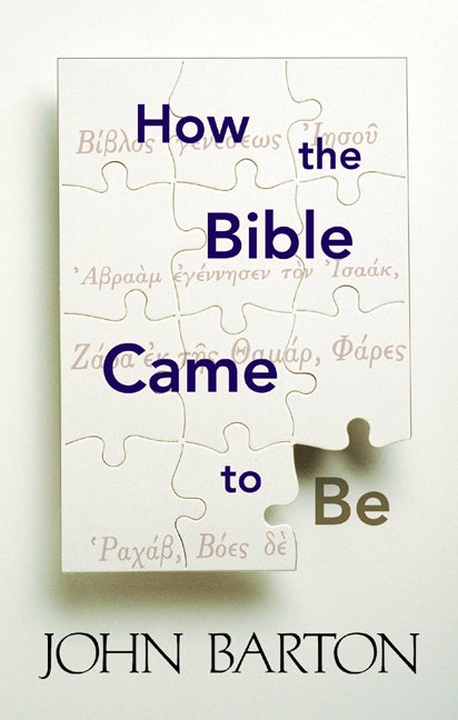 Item #14753 How the Bible Came to Be. John Barton.
