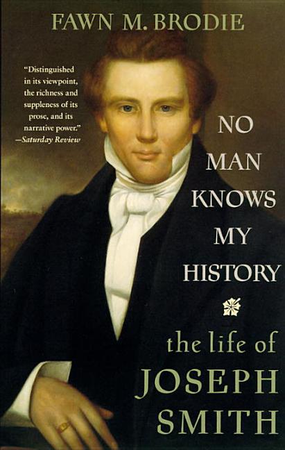 Item #5431 No Man Knows My History: the Life of Joseph Smith. Fawn M. Brodie