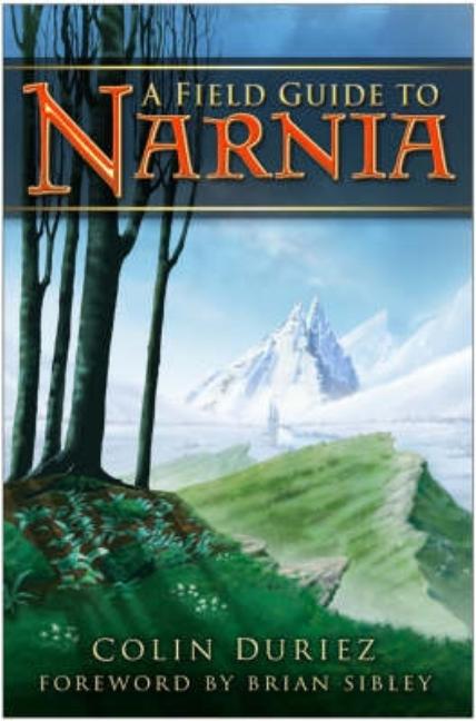 Item #19762 A Field Guide to Narnia. Colin Duriez.