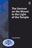 The Sermon on the Mount in the Light of the Temple. John W. Welch.