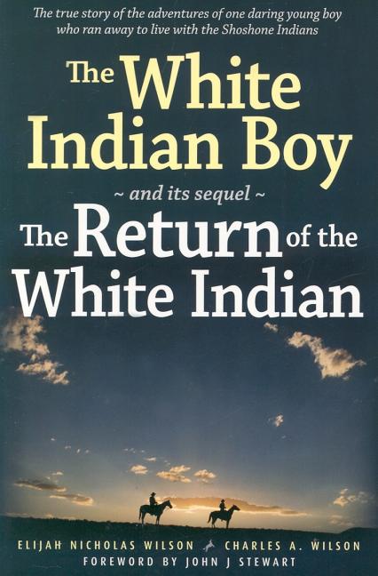Item #31406 The White Indian Boy and its sequel The Return of the White Indian Boy. Elijah...