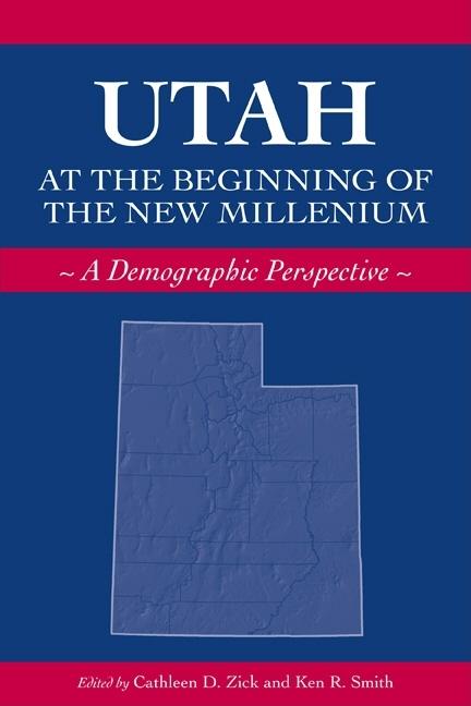 Item #15425 Utah at the Beginning of the New Millennium: A Demographic Perspective. Cathleen D....