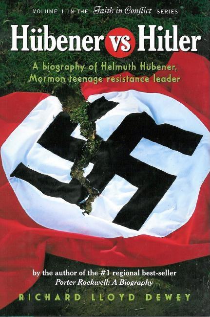 Item #10378 Hubener vs. Hitler: A Biography of Helmuth Hubener, Mormon teenage resistance leader. Richard Lloyd Dewey.