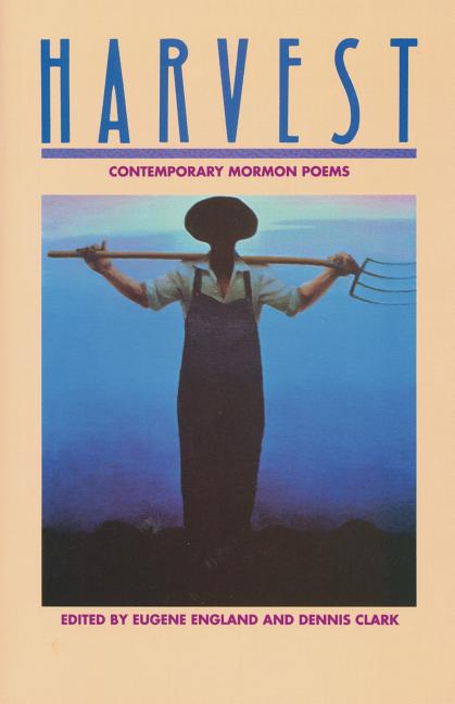 Item #8171 Harvest: Contemporary Mormon Poems. Eugene England, Dennis Clark