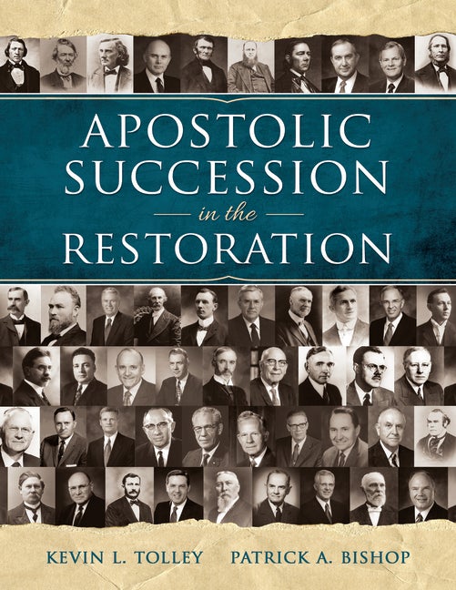 Item #35324 Apostolic Succession in the Restoration. Kevin L. Tolley, Patrick A. Bishop