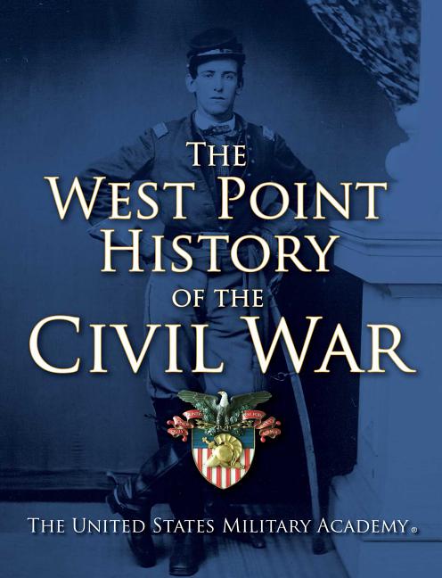 Item #25279 The West Point History of the Civil War. United States Military Academy