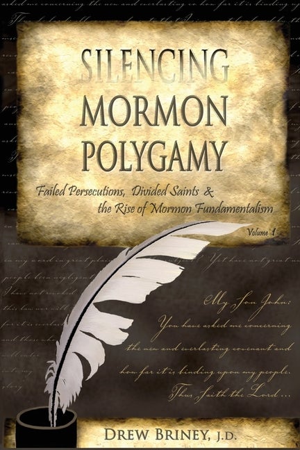 Item #17359 Silencing Mormon Polygamy: Failed Persecutions, Divided Saints, & The Rise of Mormon...