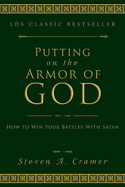 Item #3813 Putting on the Armor of God; How to win Your Battles with Satan. Steven A. Cramer