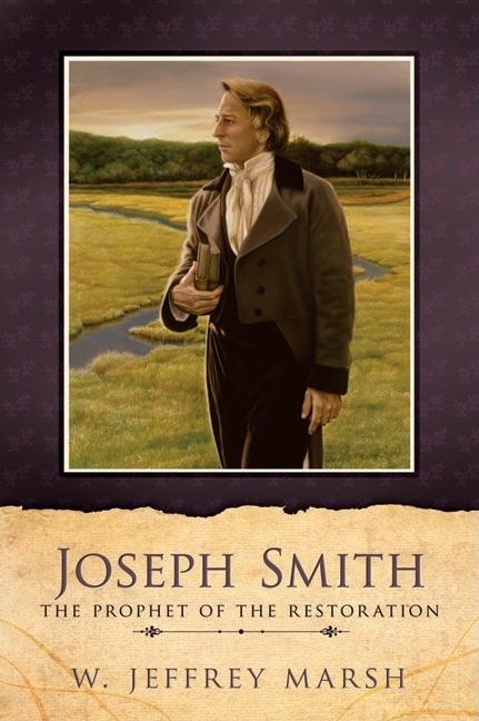 Item #17926 Joseph Smith: Prophet of the Restoration. Leon R. Hartshorn
