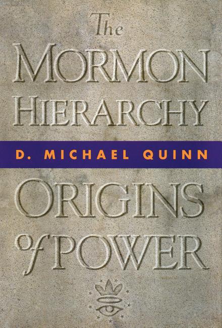 Item #35552 The Mormon Hierarchy: Origins of Power. D. Michael Quinn