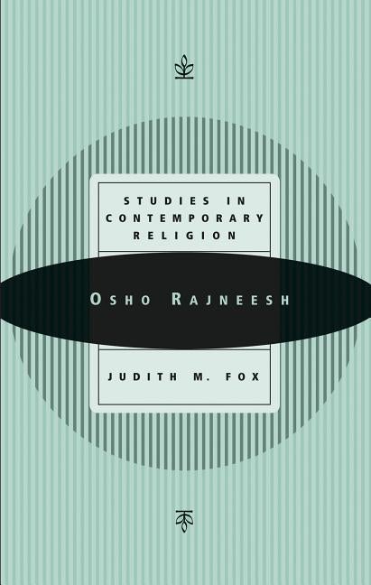 Item #23590 Osho Rajneesh: Studies in Contemporary Religion. Judith M. Fox