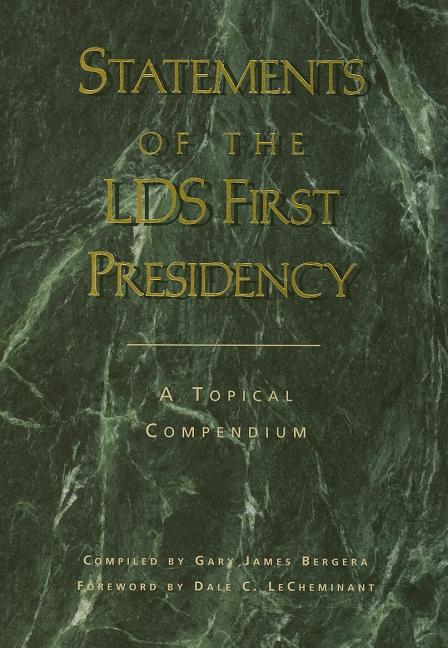 Item #37750 Statements of the LDS First Presidency: A Topical Compendium (ARC). Gary Bergera, comp