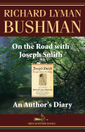 Item #26456 On the Road with Joseph Smith. Richard Lyman Bushman