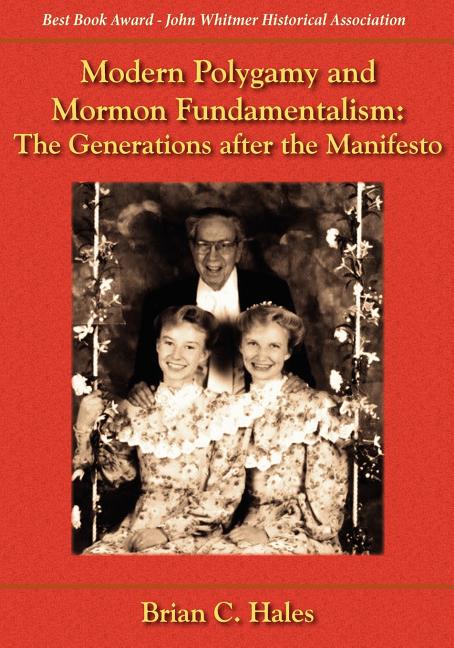 Item #30385 Modern Polygamy and Mormon Fundamentalism: The Generations after the Manifesto. Brian...
