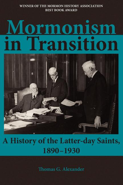 Item #21657 Mormonism in Transition: History of the Latter-day Saints, 1890-1930. Thomas G....