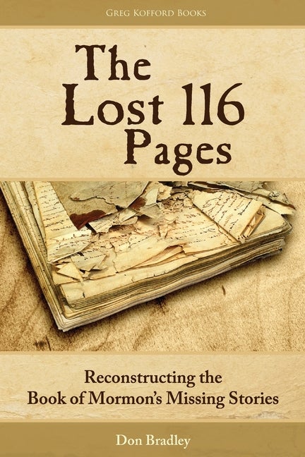 Item #32665 The Lost 116 Pages. Don Bradley