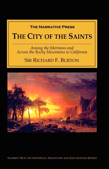 Item #12783 City of the Saints; Among the Mormons And Across the Rocky Mountains to California....