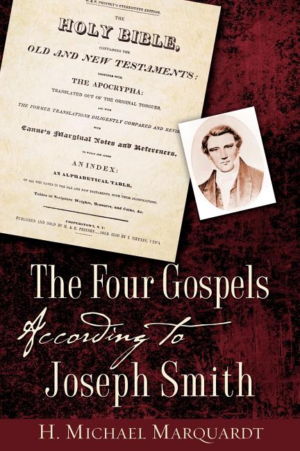 Item #15796 The Four Gospels According to Joseph Smith. H. Michael Marquardt.
