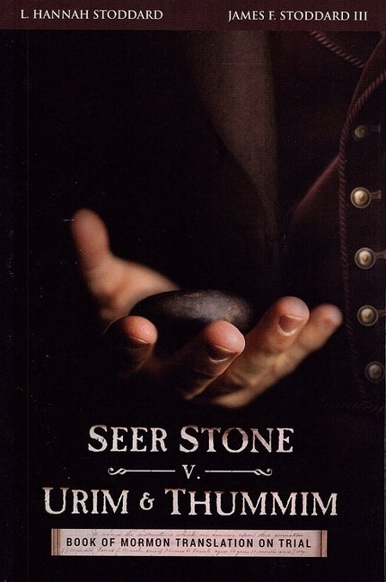 Seer Stone v. Urim & Thummim. L. Hannah and James Stoddard.