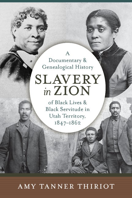 Item #36609 Slavery in Zion: A Documentary and Genealogical History of Black Lives and Black...