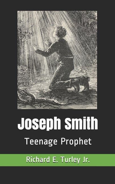 Item #32961 Joseph Smith: Teenage Prophet. Richard E. Turley, Jr