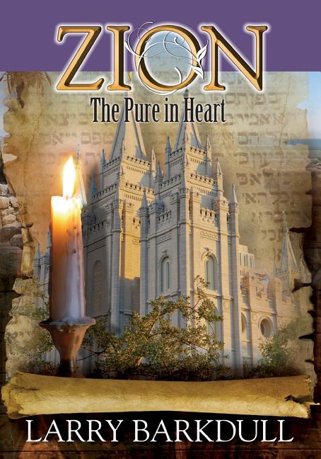 Item #29085 Zion: The Pure in Heart (Pillars of Zion, Vol. 5). Larry Barkdull