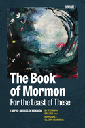 Item #37596 The Book of Mormon For the Least of These, vol. 1 (1 Nephi-Words of Mormon). Fatimah...