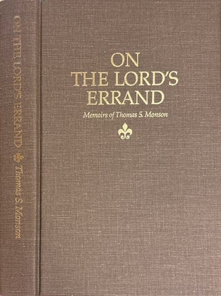 Item #10135 On The Lord's Errand: Memoirs of Thomas S. Monson. Thomas S. Monson