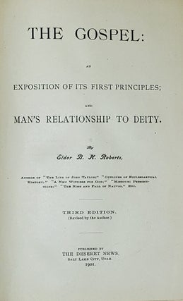 The Gospel: An Exposition of Its First Principles; and Man's Relationship to Deity