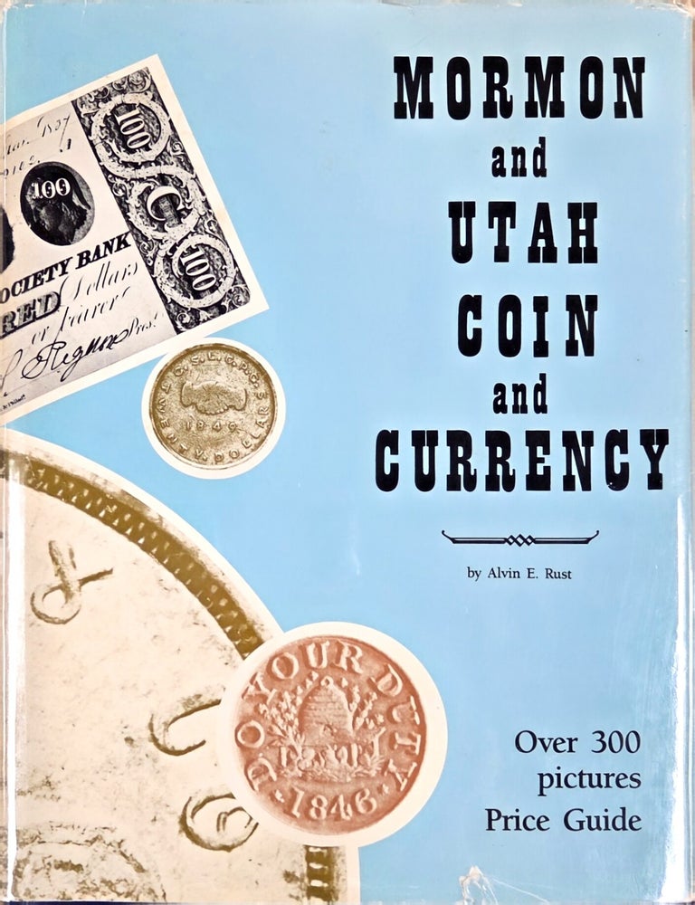 Item #11800 Mormon and Utah Coin and Currency. Alvin E. Rust.