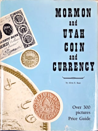 Mormon and Utah Coin and Currency. Alvin E. Rust.