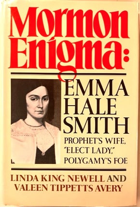 Mormon Enigma: Emma Hale Smith. Linda King and Valeen Newell.