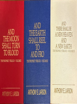 The Prophecy Trilogy:. . . And the Moon Shall Turn to Blood, And the Earth Shall Reel To and Fro, And There Shall Be a New Heaven and a New Earth