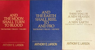 The Prophecy Trilogy:. . . And the Moon Shall Turn to Blood, And the Earth Shall Reel To and Fro, And There Shall Be a New Heaven and a New Earth