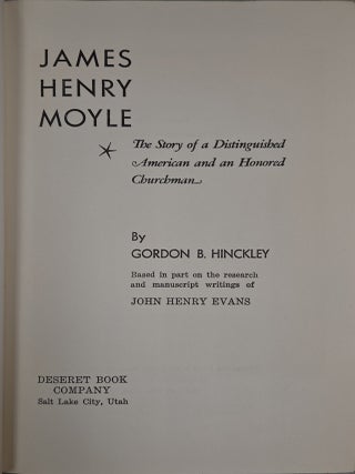 James Henry Moyle.; The Story of a Distinguished American and an Honored Churchman