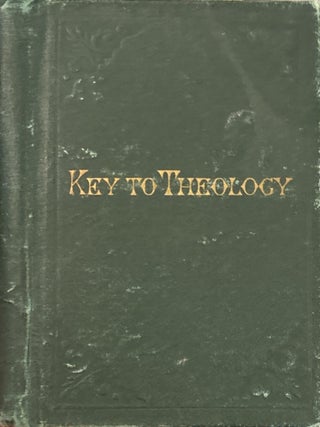 Item #12462 Key to the Science of Theology; Designed as An Introduction. Parley P. Pratt