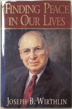 Item #13500 Finding Peace in Our Lives. Joseph B. Wirthlin