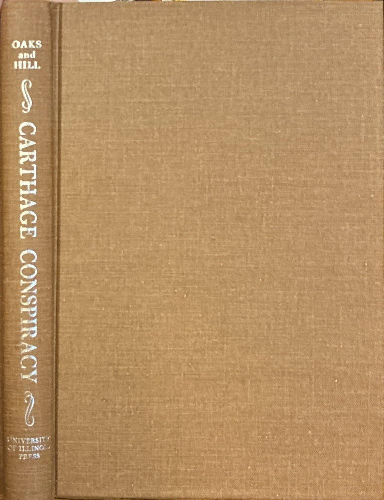 Item #13883 Carthage Conspiracy: The Trial of the Accused Assassins of Joseph Smith. Dallin H. Oaks, Marvin S. Hill.